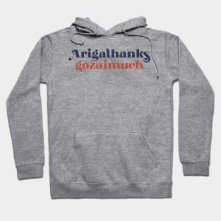 Arigathanks gozaimuch typography Hoodie